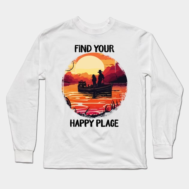 Find your happy place fishing Long Sleeve T-Shirt by AdventureLife